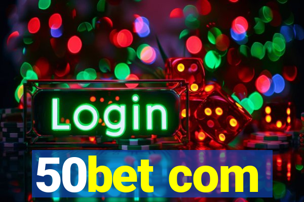 50bet com